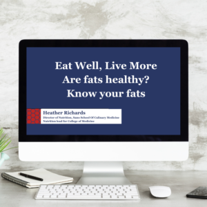 Are fats healthy; know your fats webinar