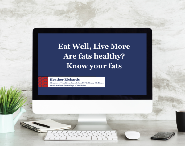 Are fats healthy; know your fats webinar