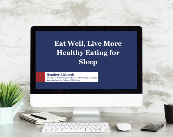 Eat Well, Live More; Healthy Eating for Sleep