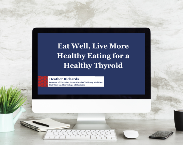 Eat Well, Live More; Healthy Eating for a Healthy Thyroid