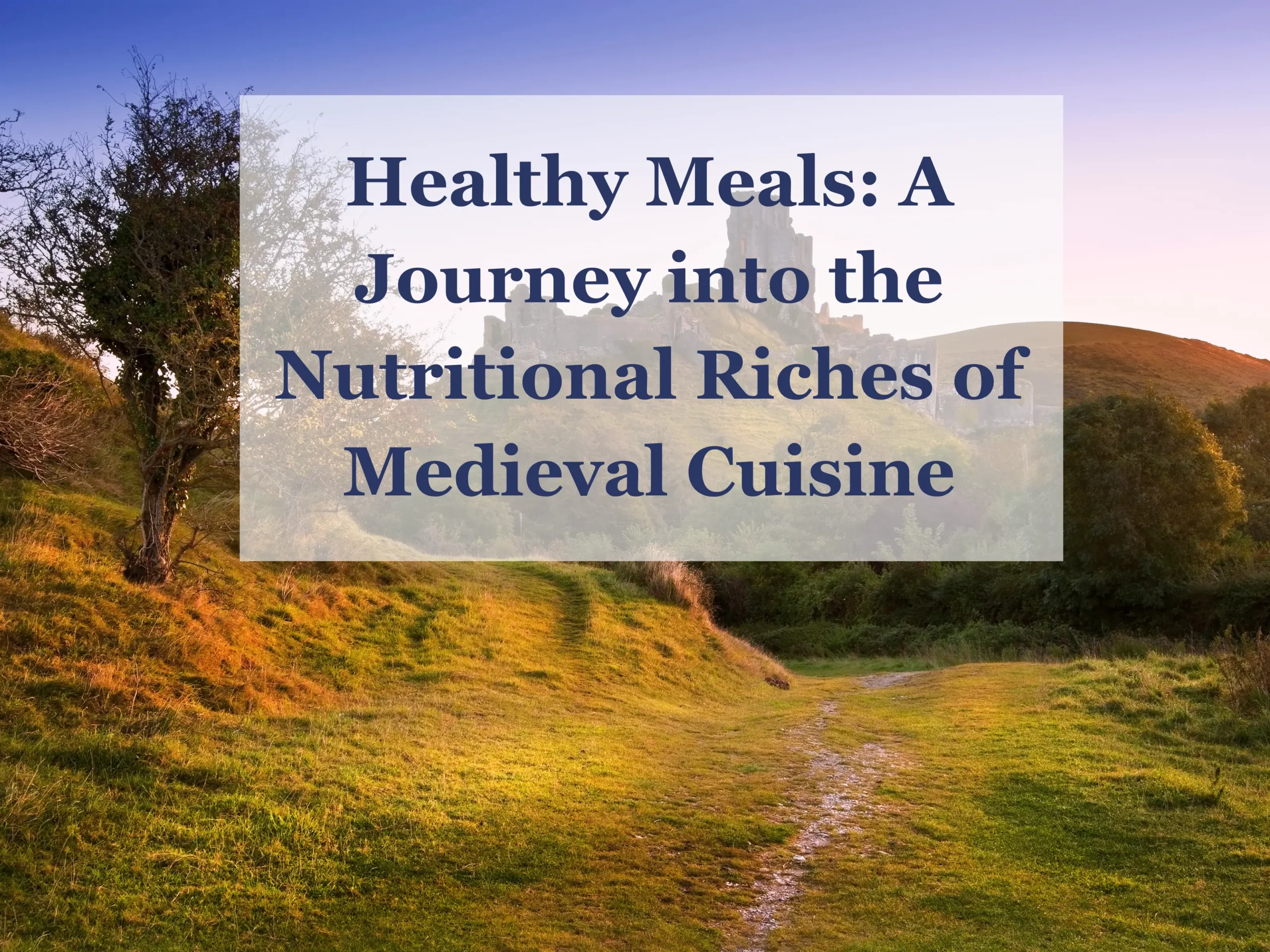 Healthy Meals Medieval Cuisine